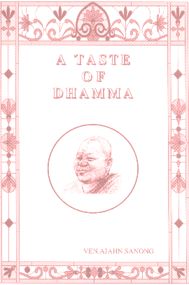 A Taste of Dhamma by Ven. Ajahn Sanong Katapunyo